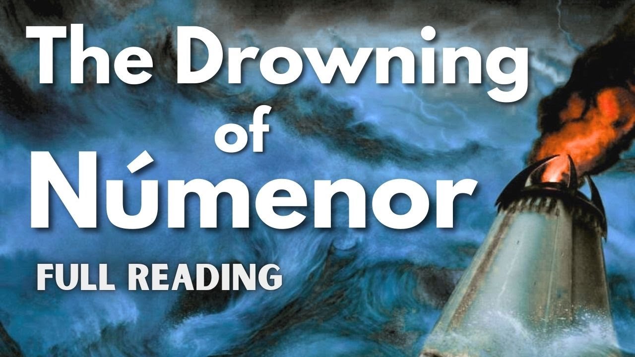 Akallabêth | The Downfall of Númenor - Part 4 of The Silmarillion (Full Reading)