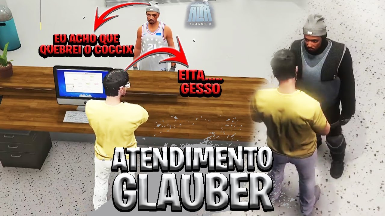 [GTA V RP] ATENDIMENTO GLAUBER - CIDADE ALTA SEASON 2