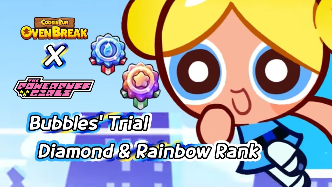 CROB X The Powerpuff Girls - Bubbles' Trial - Cookie Trials Diamond & Rainbow Rank