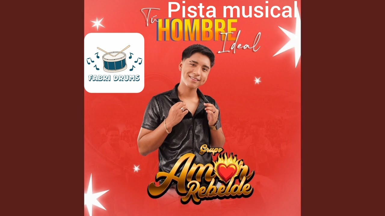 PISTA MUSICAL TU HOMBRE IDEAL (VOZ PARA HOMBRE)......AMOR REBELDE
