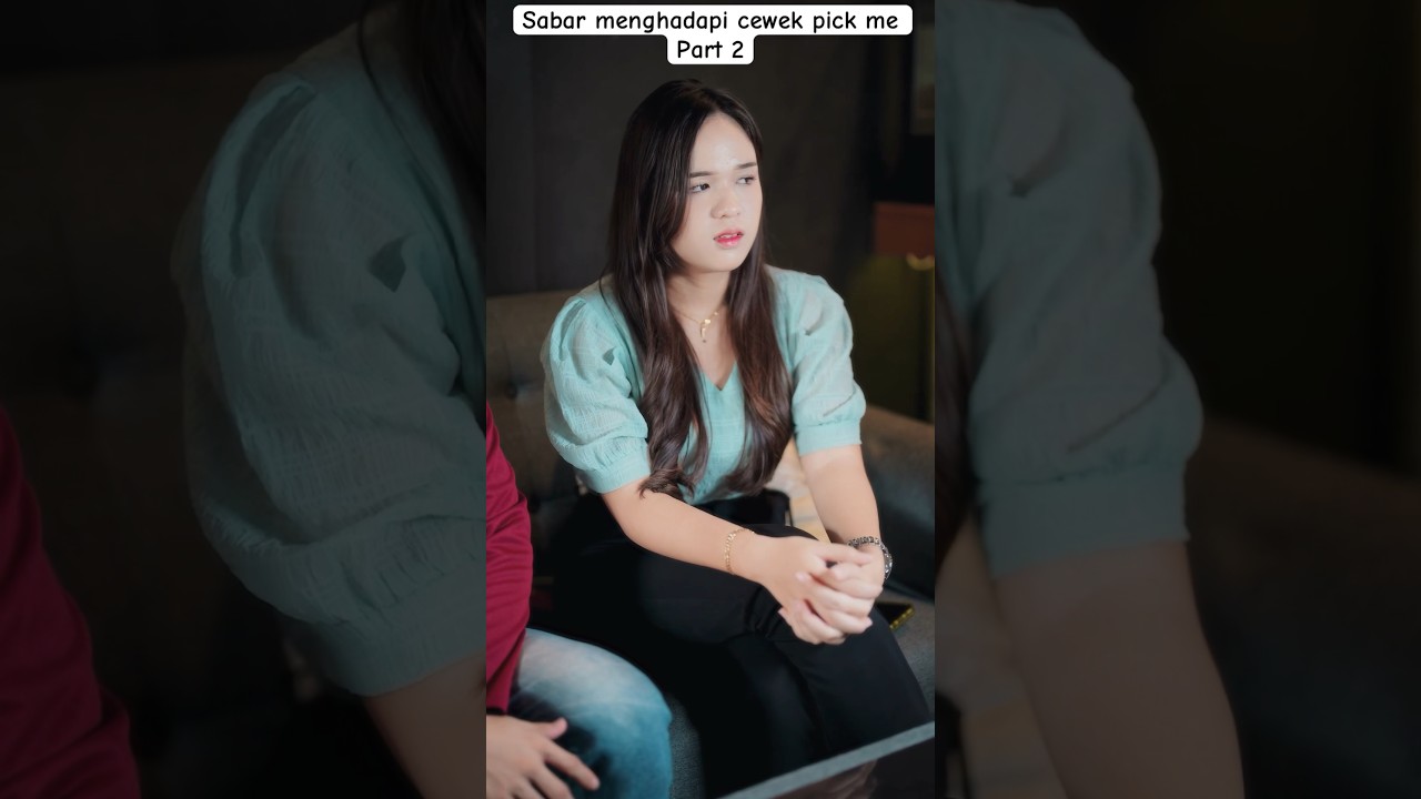 Part 2 | Sabar menghadapi cewek Pick Me ! #v&iacute;deoviral #drama #dramaseries #dramasinetron