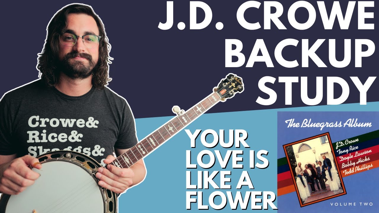 J.D. Crowe Backup Study // Your Love is Like a Flower // Bluegrass Banjo Lesson