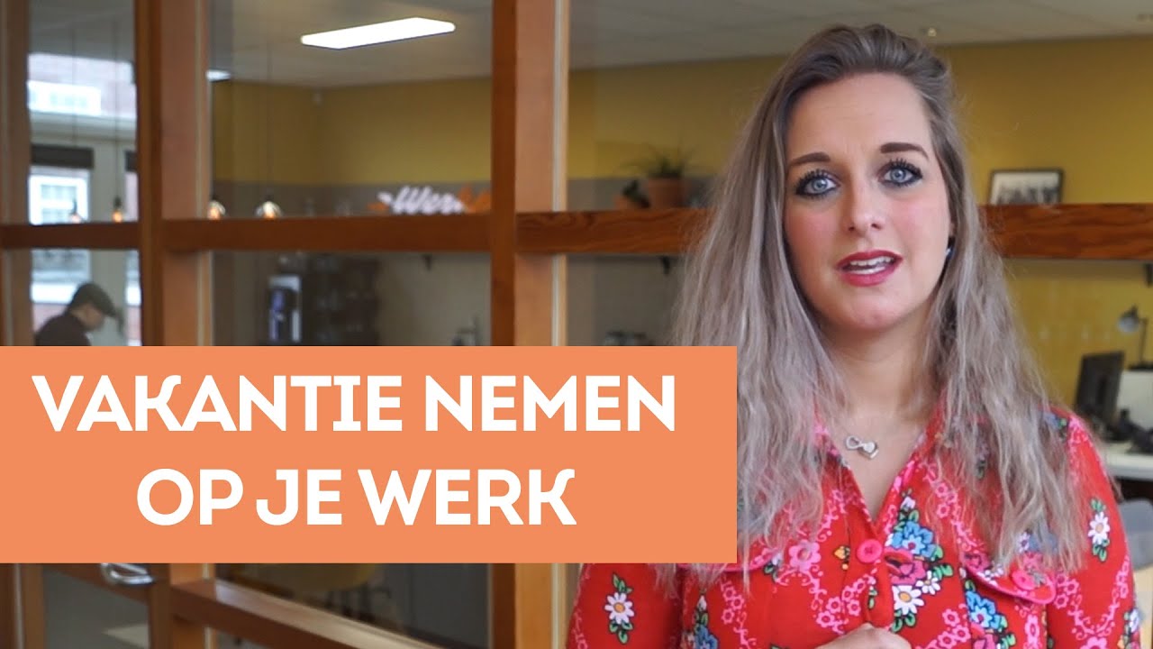 Vakantie nemen op je werk, hoe werkt dat? - Werkplan