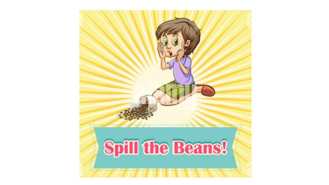 Idioms & Phrases - Spill the beans 