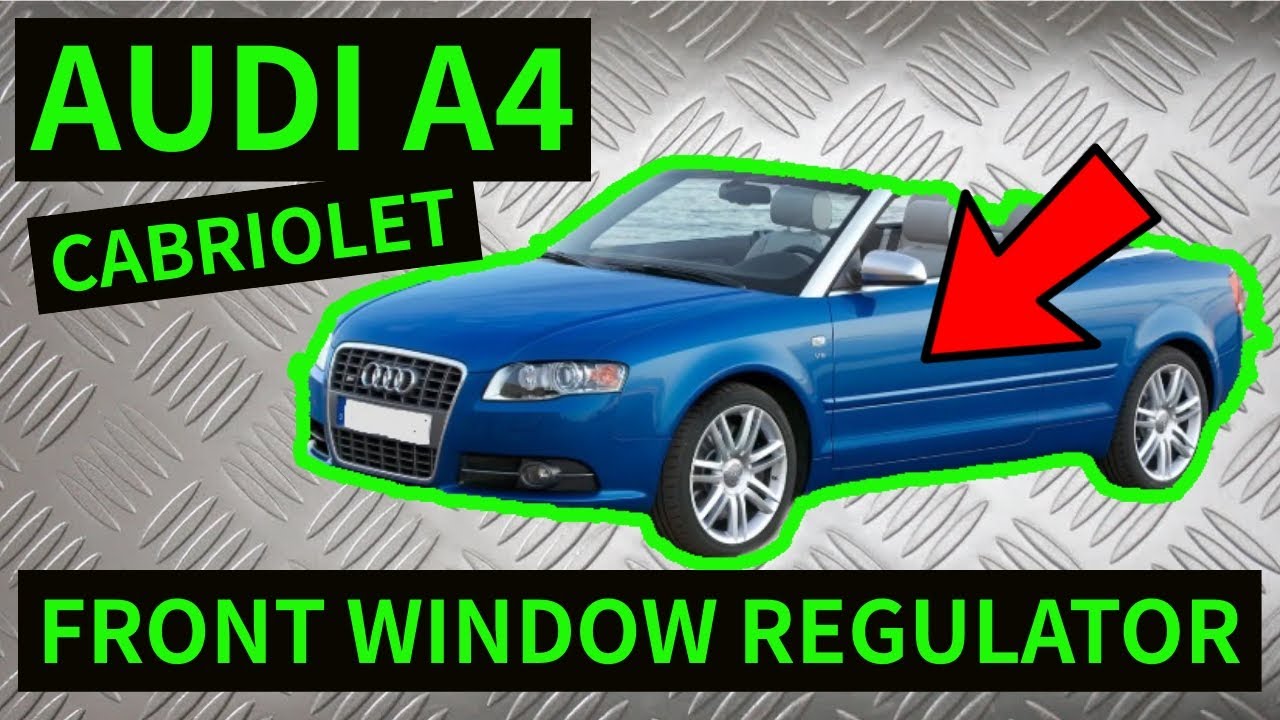 AUDI A4 B6 B7 CONVERTIBLE CABRIOLET - How To Remove Front Window Regulator Removal