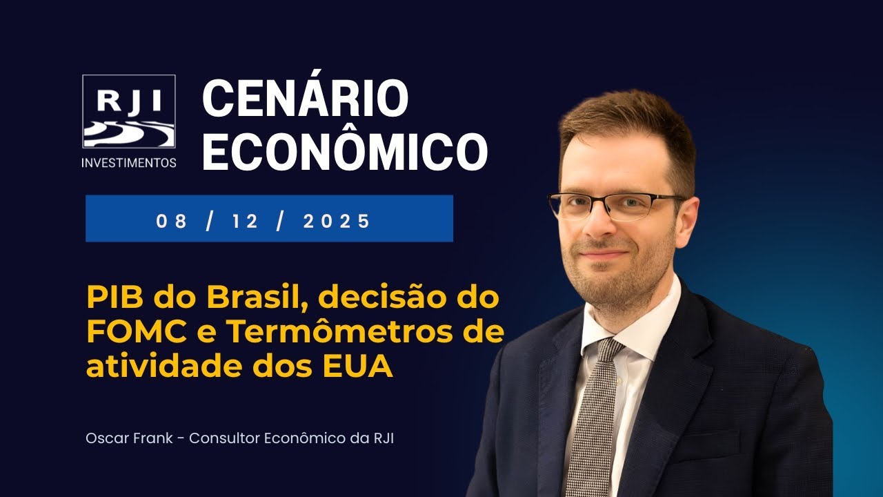 RJI Cenário Econômico: PIB do Brasil, decisão do FOMC e Termômetros de atividade dos EUA| 08/12/2025