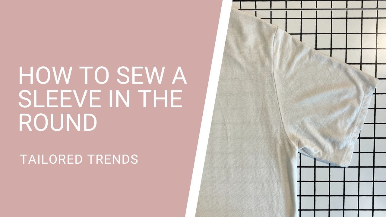 How to Sew a Sleeve in the Round Tutorial