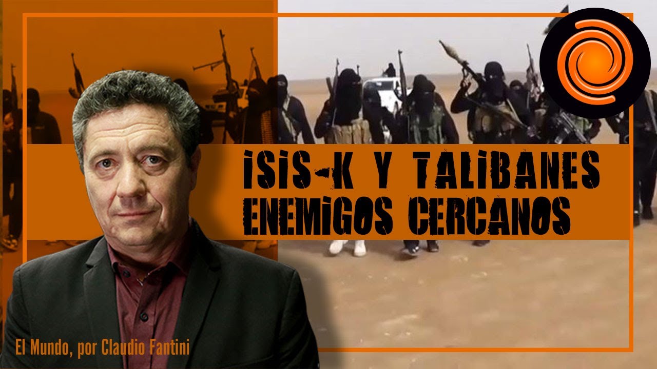 ISIS-K: qué es y en qué se diferencia de los talibanes | El Mundo por Claudio Fantini