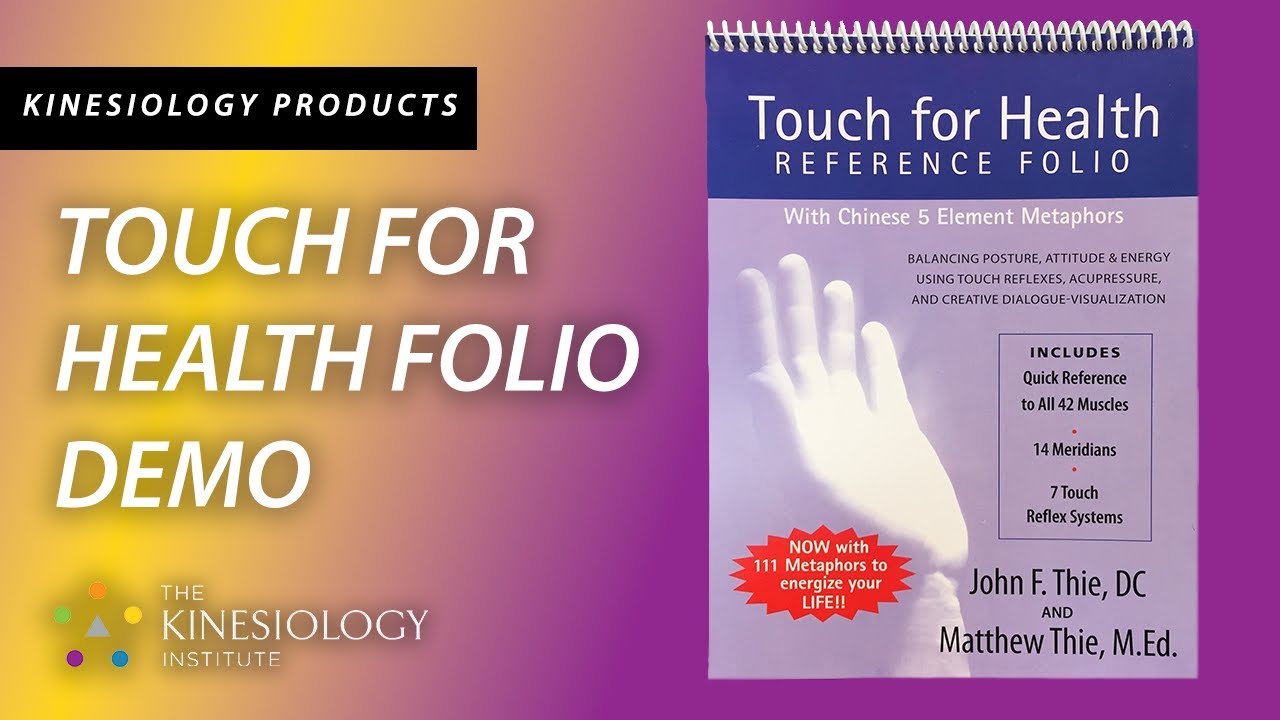 Touch For Health Folio Demonstration | Kinesiology Products