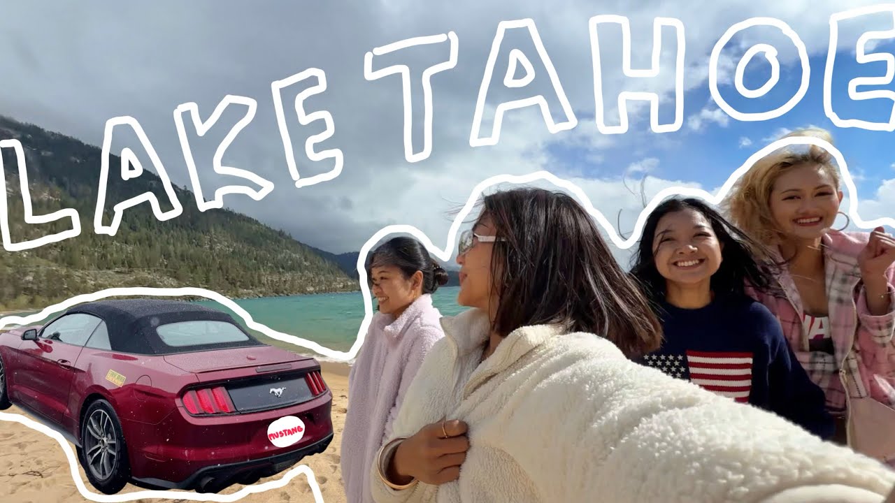 เด็กWAT ขับMustang 5ชั่วโมงไปLake Tahoe | 🚗🏔️