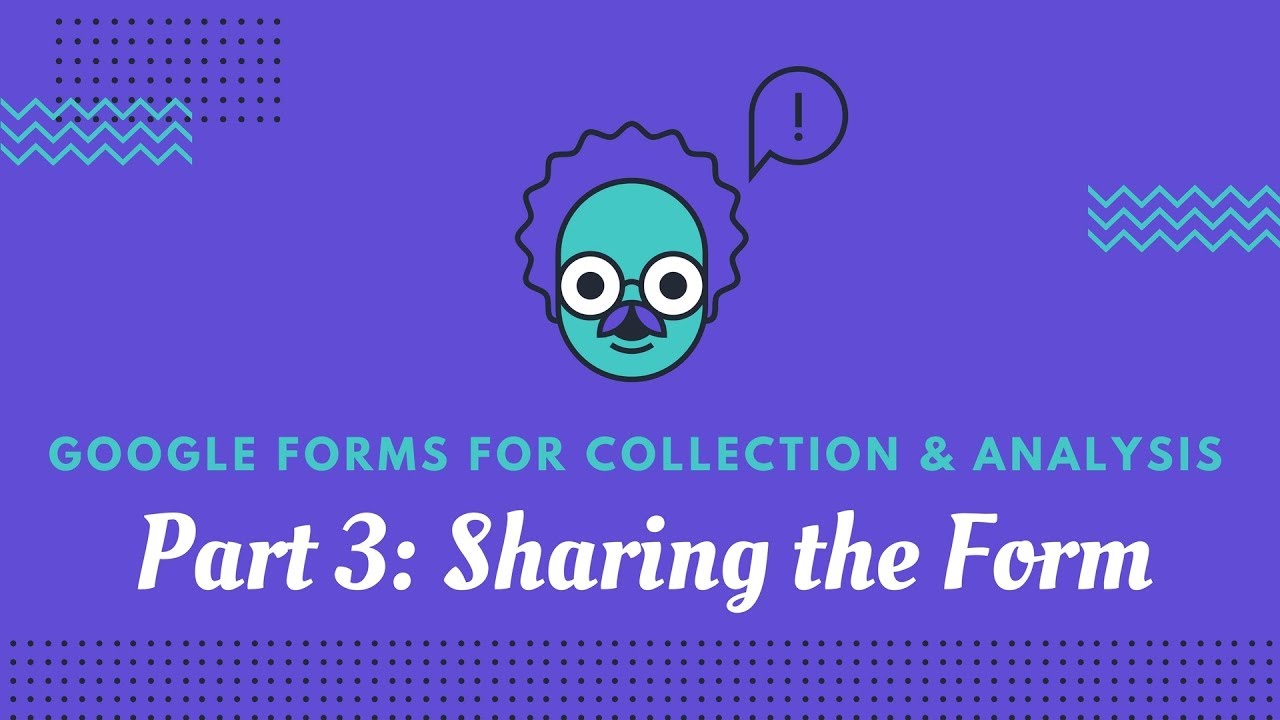 Google Forms: Part 3 - Sharing Forms to Collect Data