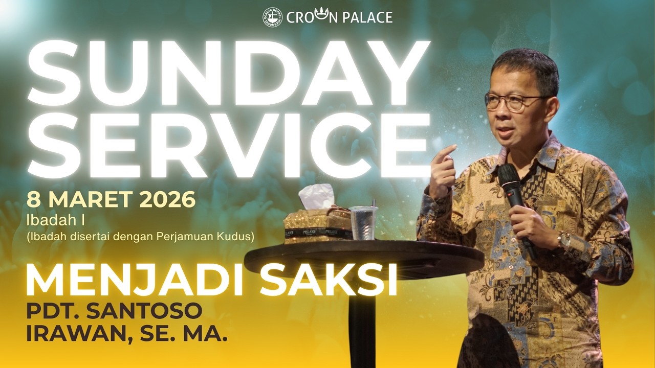 GBI Crown Palace Sunday Service I - 8 Maret 2026 - Pdt. Santoso Irawan : Menjadi Saksi