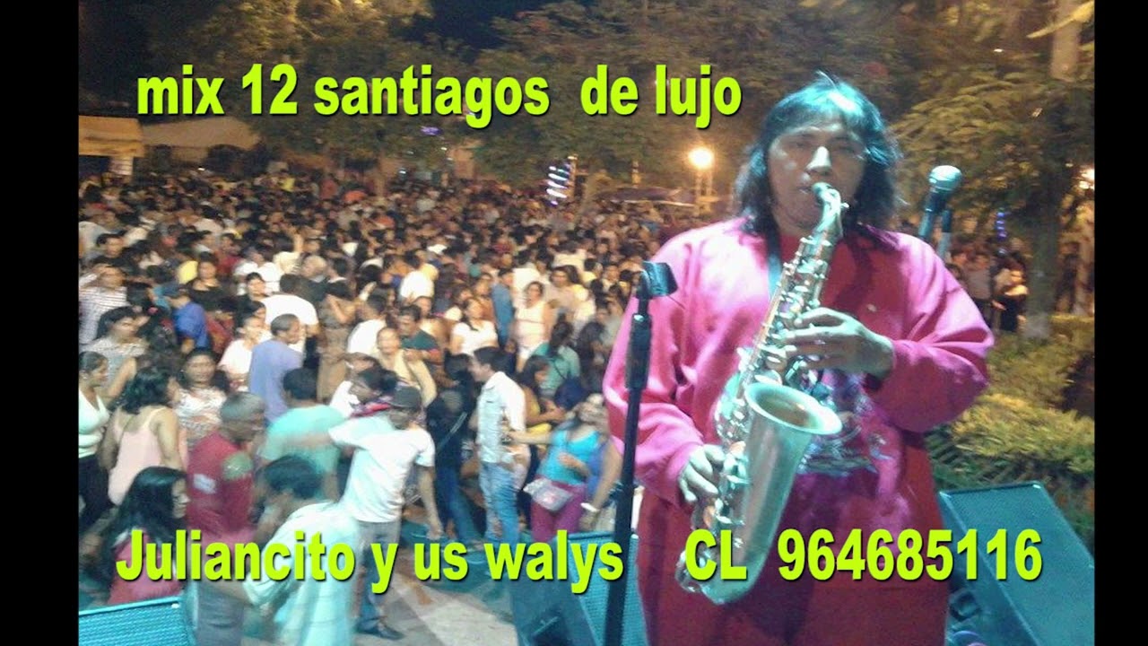 santiagos  mix los Walys de Juliancito Huali