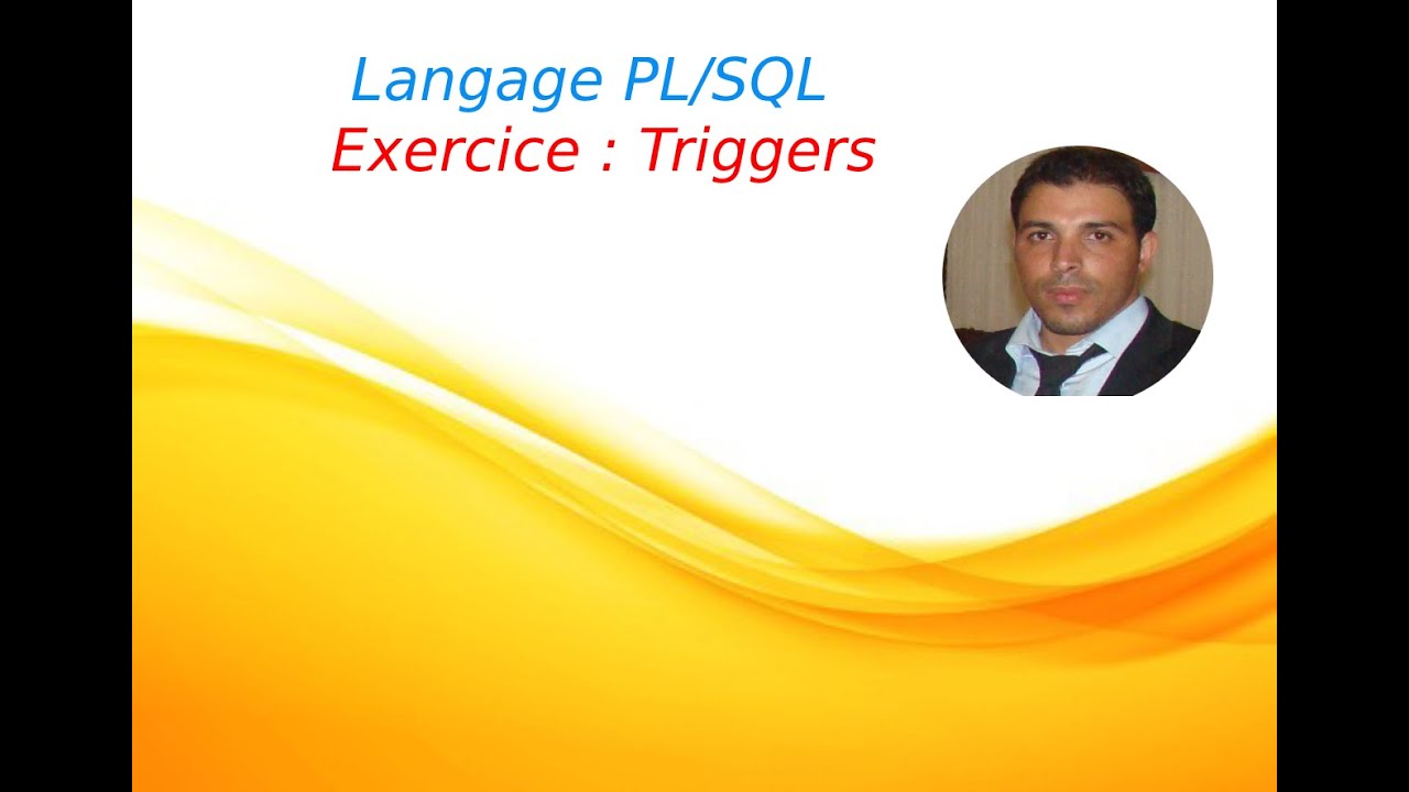 Langage PLSQL: Exercice ( Triggers)