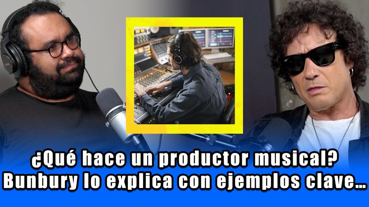 &iquest;Qu&eacute; hace un productor musical? ENRIQUE BUNBURY lo explica con ejemplos clave