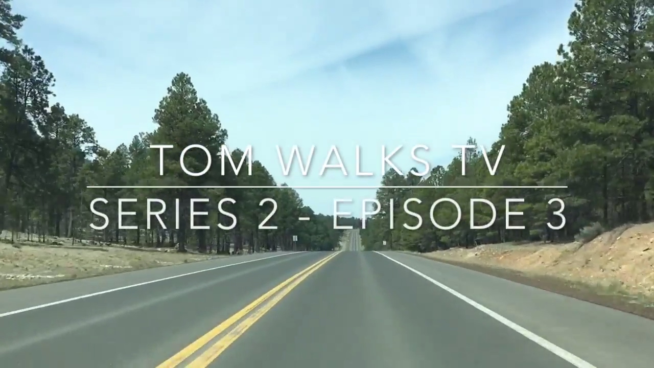 Tom Walks TV: Series 2. Episode 3