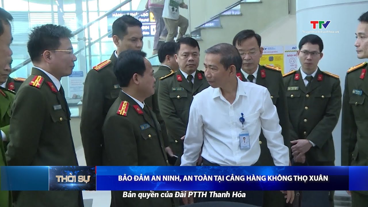 Bảo đảm an ninh, an toàn tại Cảng hàng không Thọ Xuân