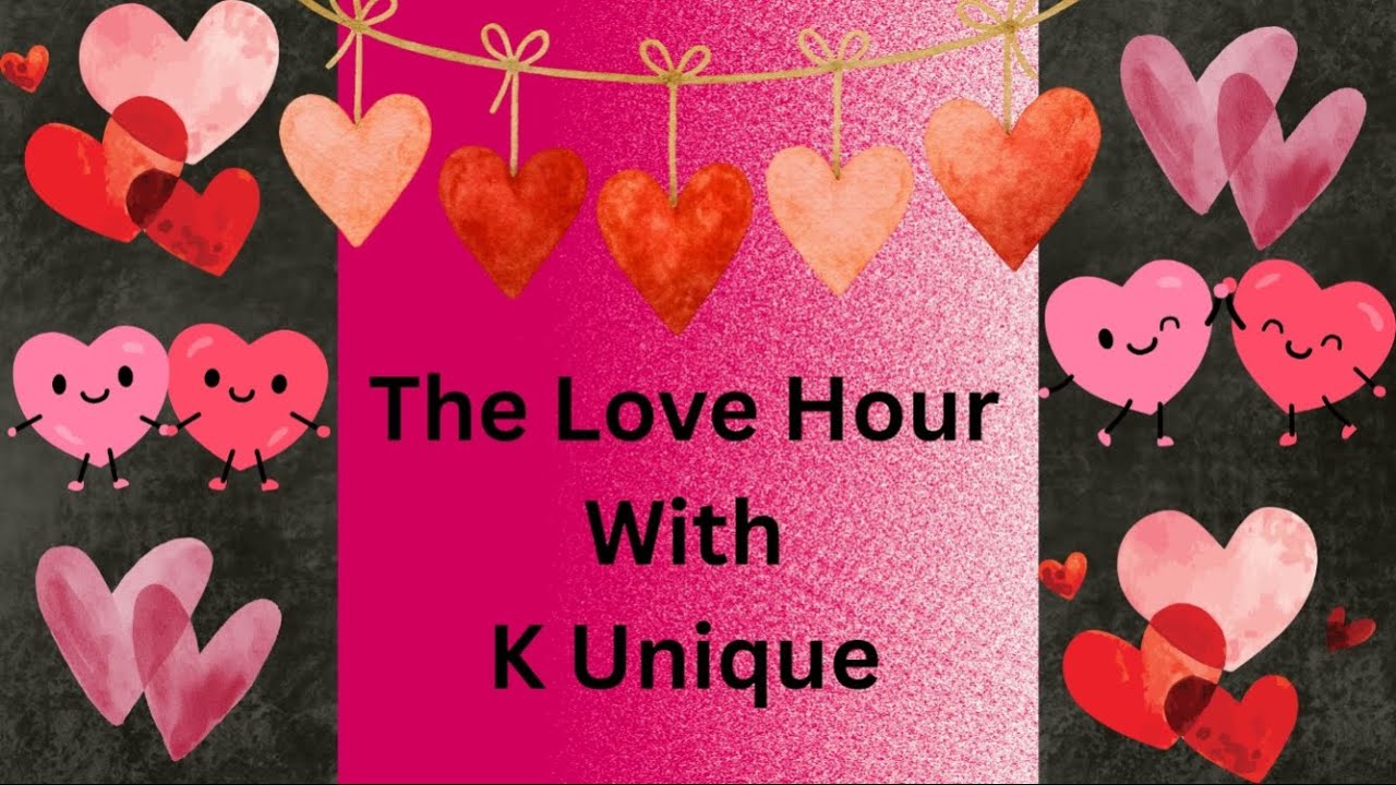 The Love Hour With K Unique