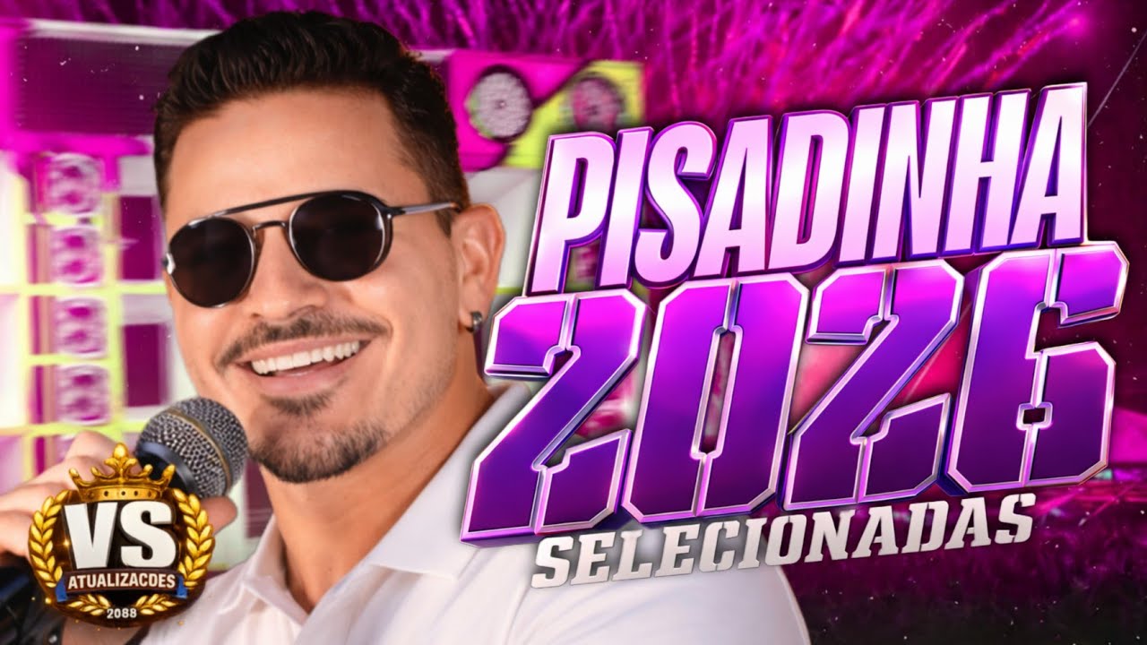 PISEIRO ATUALIZADO 2026 - CD NOVO WASHINGTON BRASILEIRO 2026 PISADINHA PRA TOCAR NO PAREDÃO 2026
