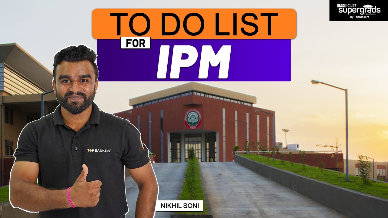 To-Do List for IPMAT 2023 | Tips to Crack IPM Exam 2023 | IPMAT 2023 Exam Preparation Strategy