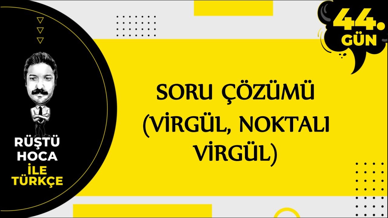 Virgül, Noktalı Virgül | SORU ÇÖZÜMÜ | 80 Günde Türkçe Kampı 44.Gün | RÜŞTÜ HOCA