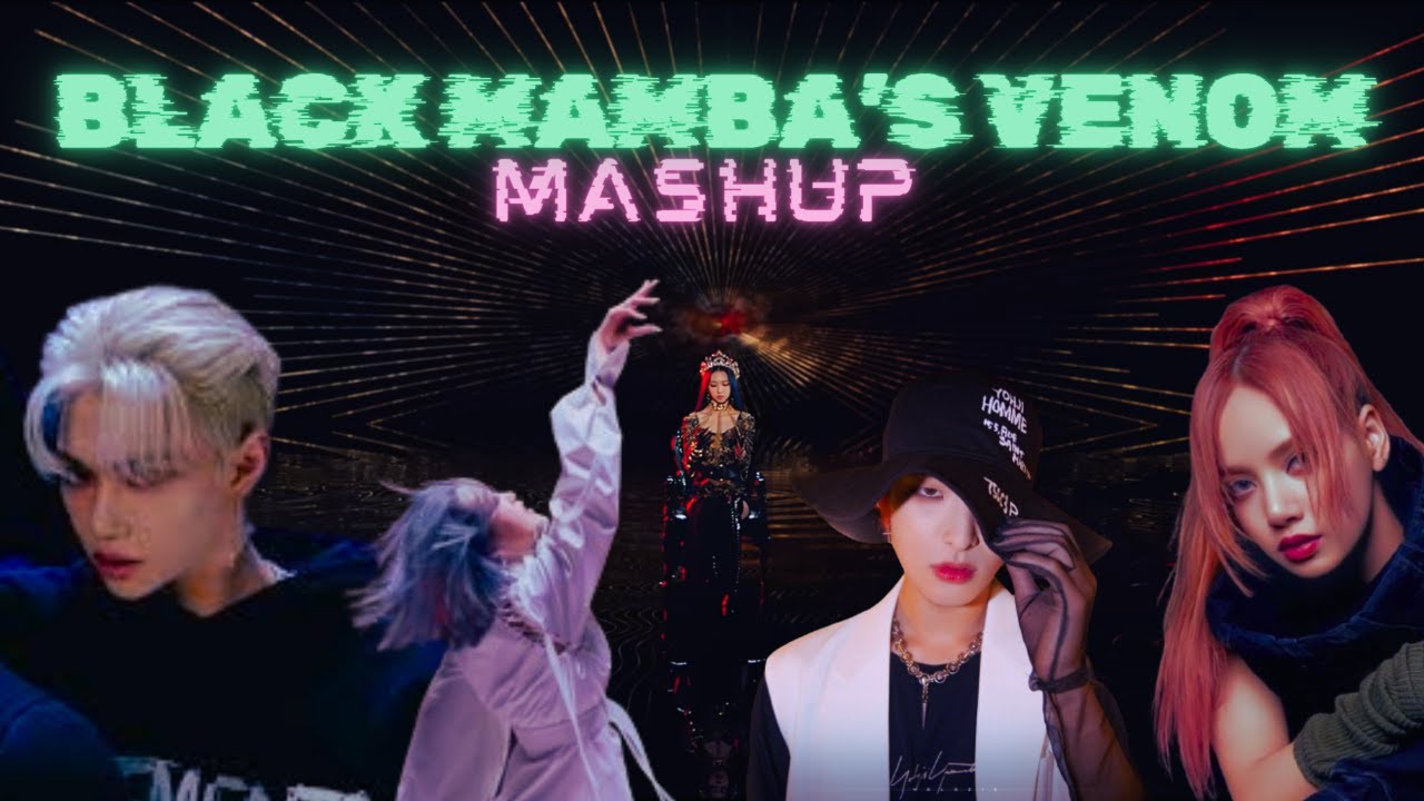 Black Mamba's Venom Mashup (ft AESPA, BLACKPINK, NCT 127, ATEEZ, NMIXX, PIXY, STRAY KIDS)