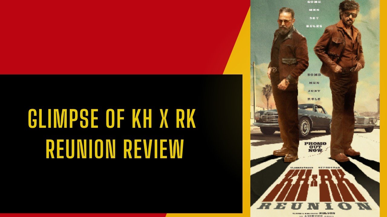 Glimpse of KH x RK Reunion -Tamil |Anirudh |Kamal hasan |Rajnikanth |Nelson | Red Giant | Review 