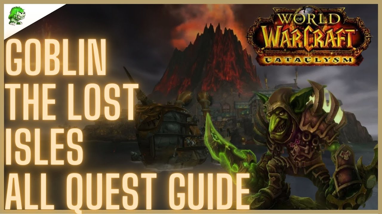 Cataclysm Classic Goblin The Lost Isles Zone ALL Quest Guide