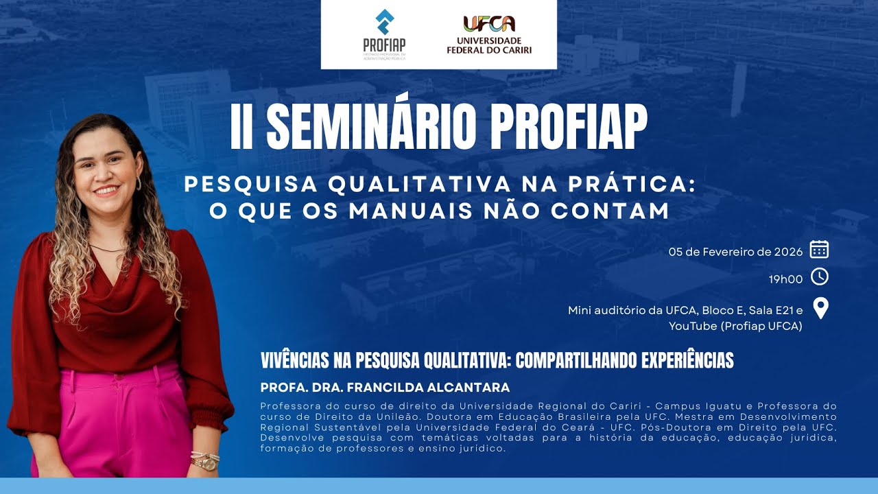 II Seminário PROFIAP (Dia 1) - Pesquisa qualitativa na prática: o que os manuais não contam