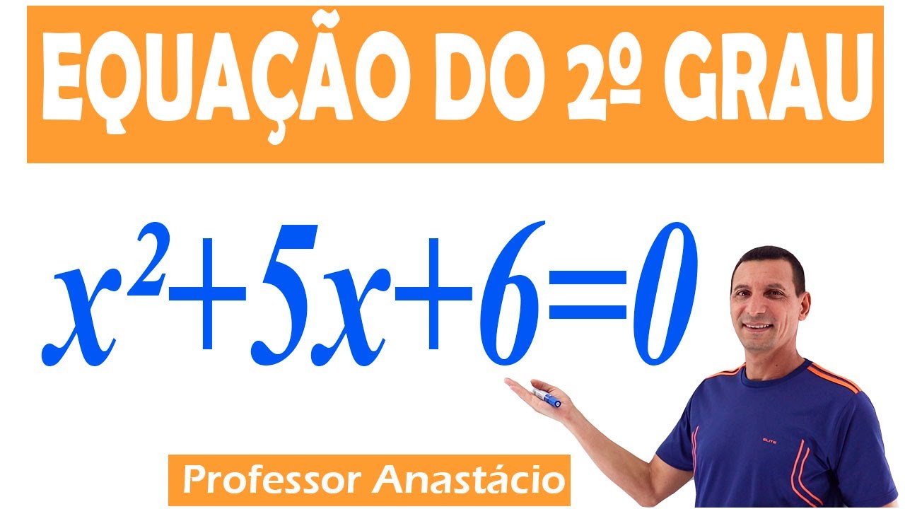 Como resolver a equação do 2º grau  x² + 5x + 6 = 0 com a fórmula resolutiva ou fórmula de BHASKARA.