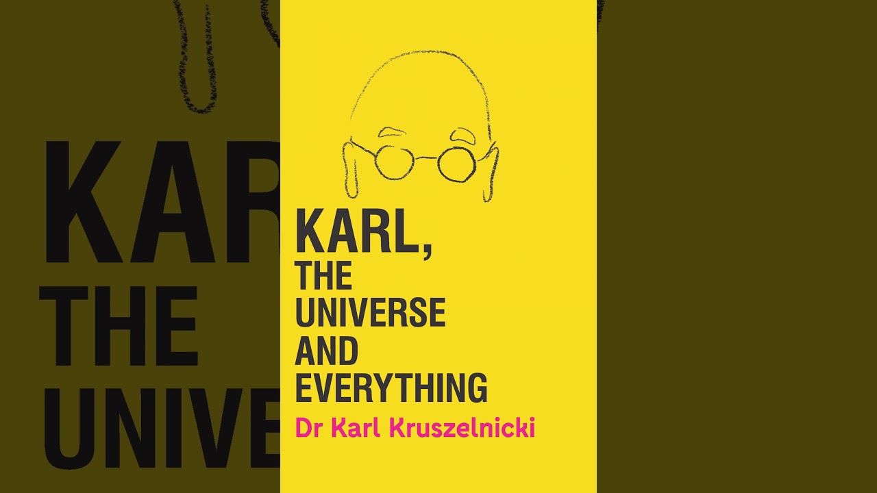 Karl, The Universe and Everything