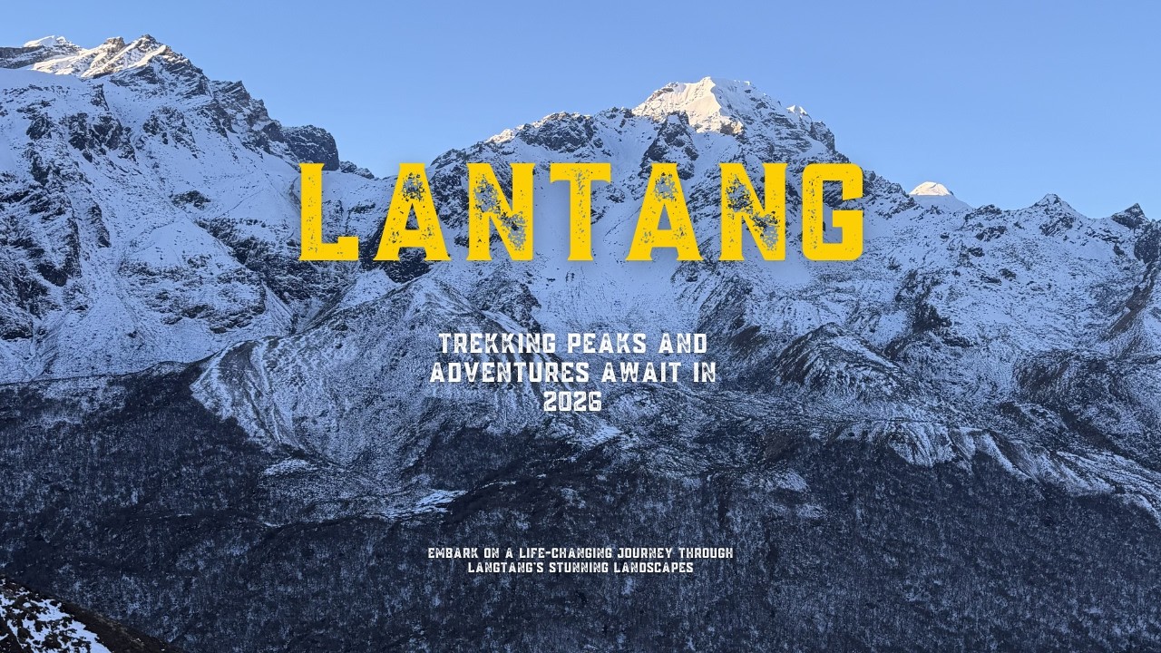 Langtang Valley | Epic Adventure in the Himalayas
