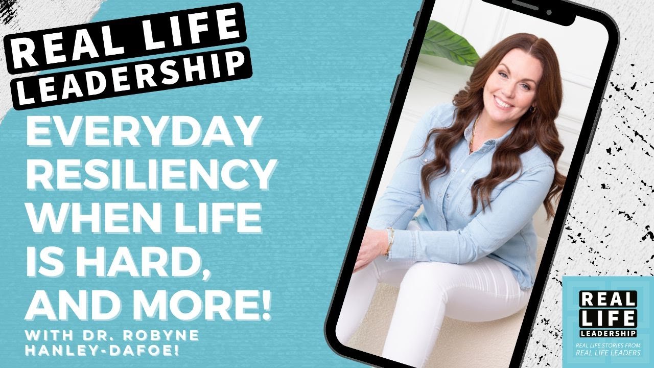 Everyday Resiliency When Life Is Hard, and more - with Dr. Robyne Hanley-Dafoe! | RLL Podcast