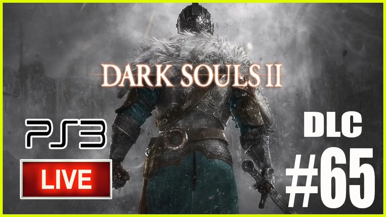 Dark Souls 2 SotFS/ DLC - UM NOVO COMEÇO  [PS3] - LIVE/0065