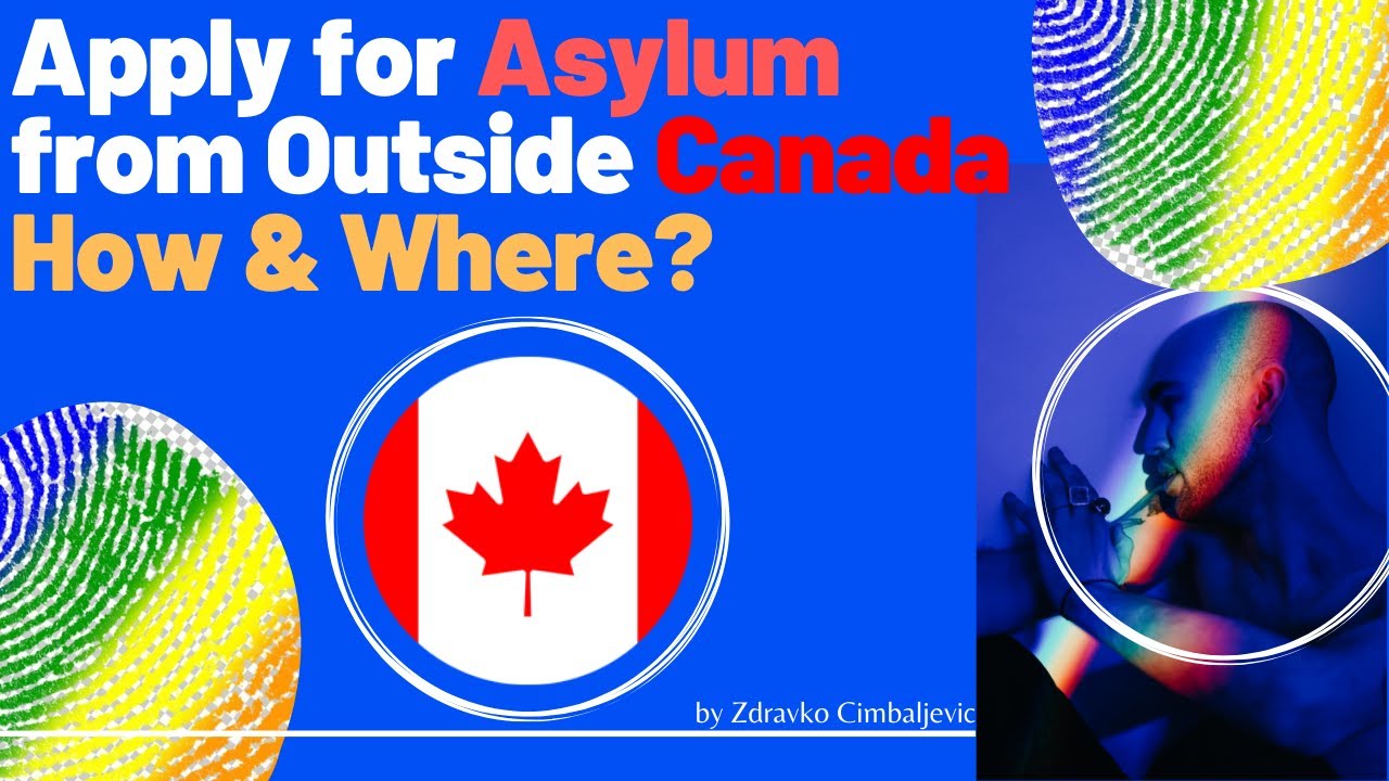 Apply for Refugee Protection Outside Canada - How & Where?