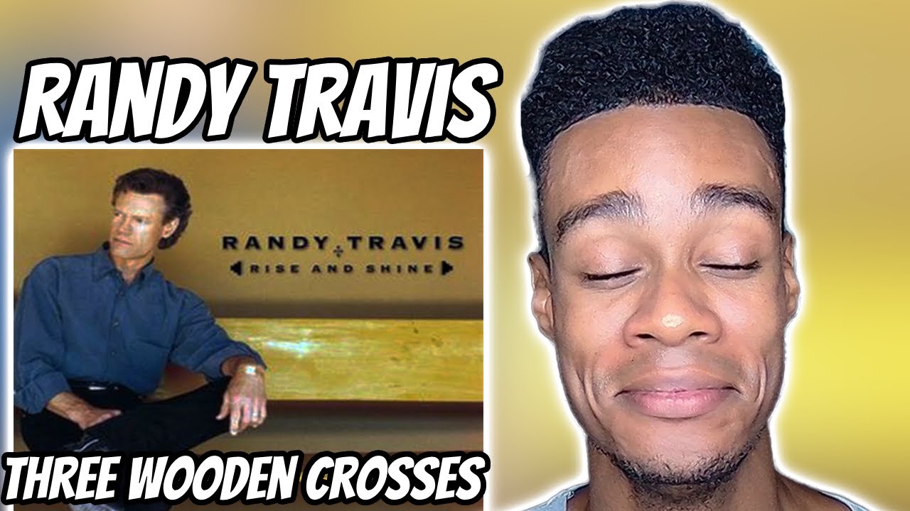 FIRST TIME HEARING | Randy Travis - Three Wooden Crosses