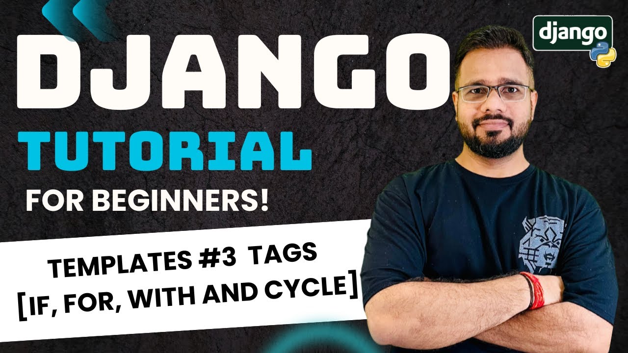 Django Tutorial in Hindi #15 - Templates #3 | If, For, With and Cycle
