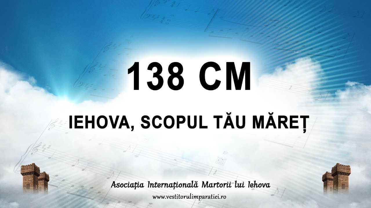 138CM - Iehova, scopul Tau maret