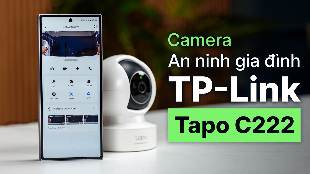 Trên tay camera an ninh gia đình TP-Link Tapo C222: rất nhiều tính năng hữu ích