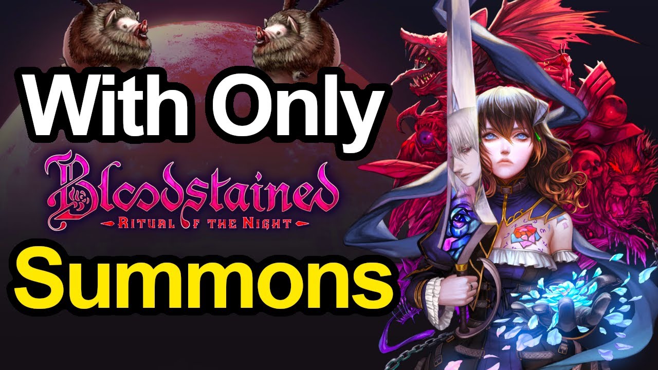 Can You Beat Bloodstained: Ritual of the Night with Only Summons?