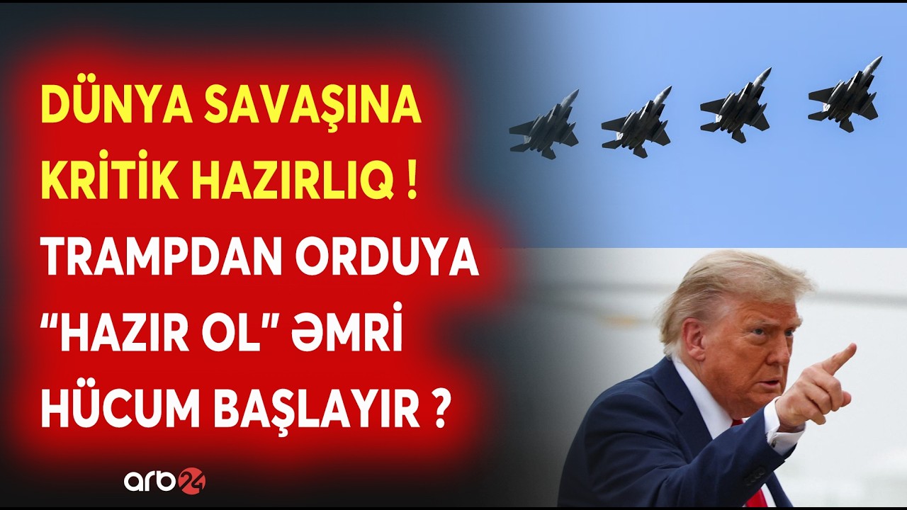 ABŞ ordusu DÖYÜŞ VƏZİYYƏTİNDƏ: İrana hücum üçün GERİ SAYIM BAŞLADI - Trampdan SON XƏBƏRDARLIQ