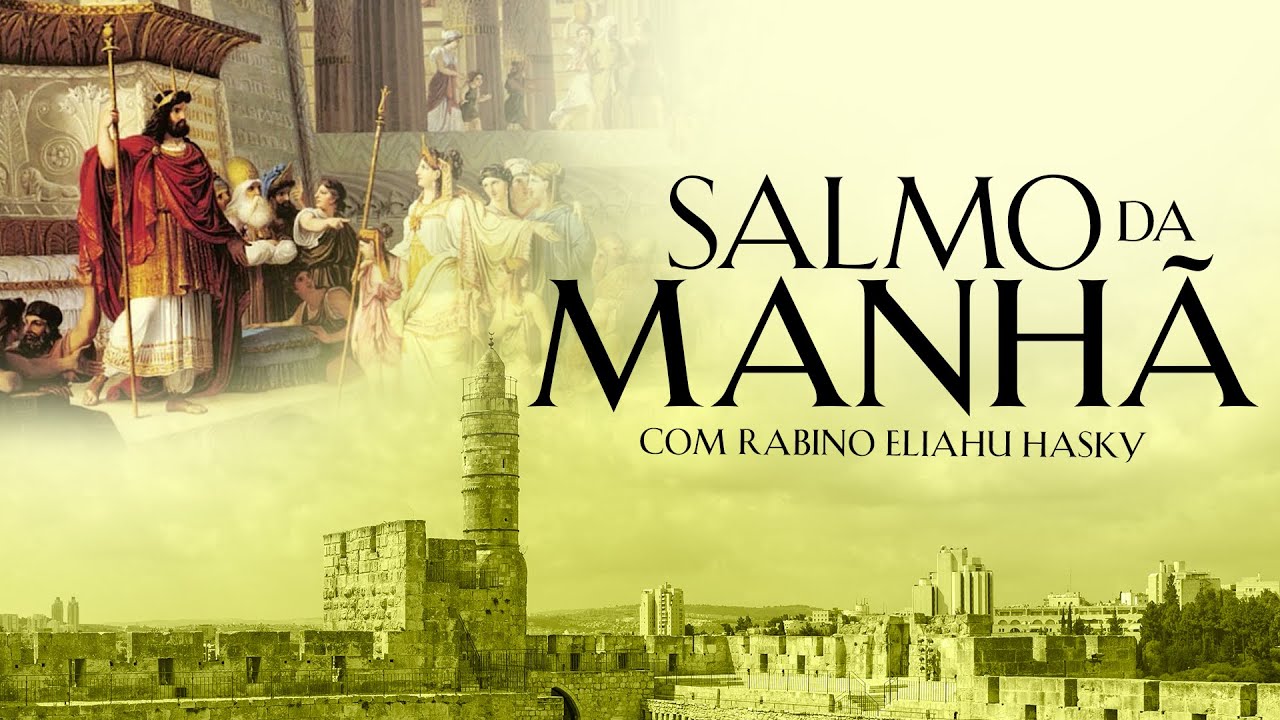 #091  Salmo da manhã com Rabino Eliahu