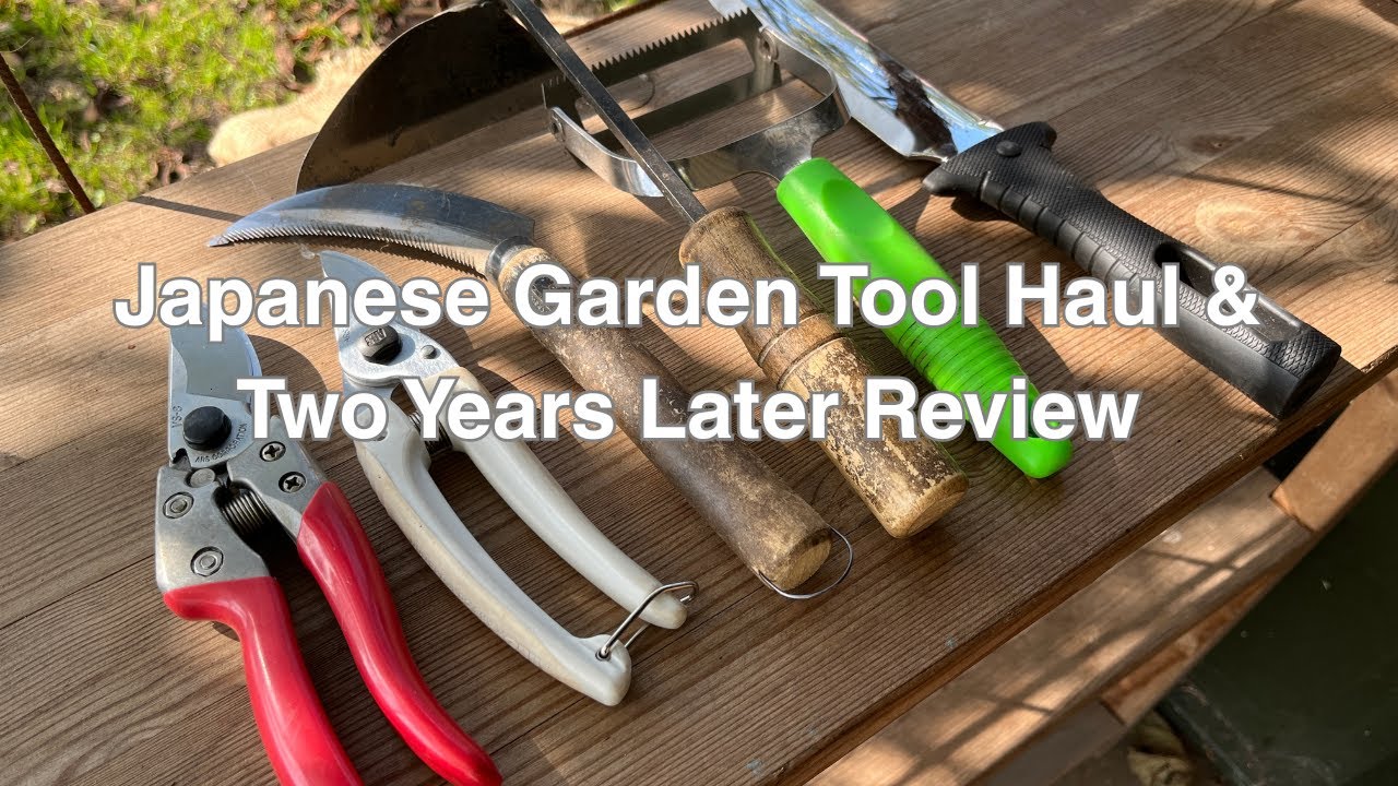 Japanese Garden Tools Haul & A Two Years Later Review