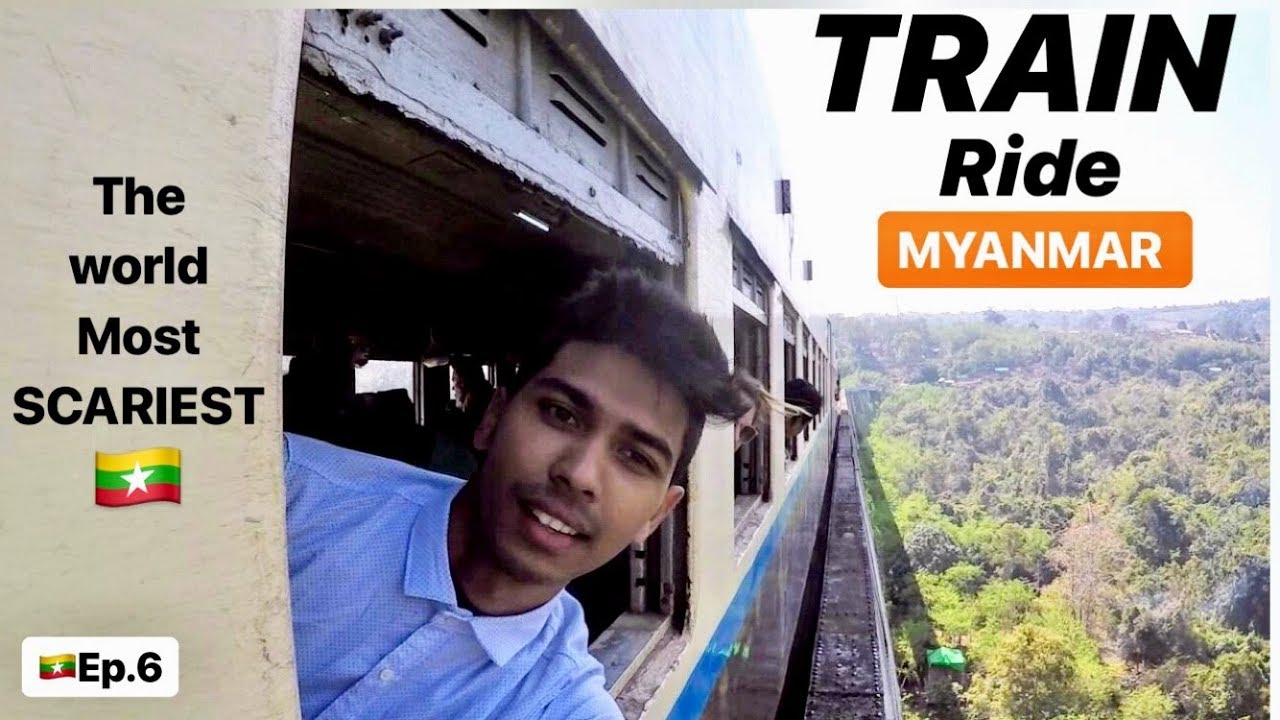THE WORLD'S MOST SCARIEST TRAIN RIDE IN GOKTEIK VIADUCT MYANMAR