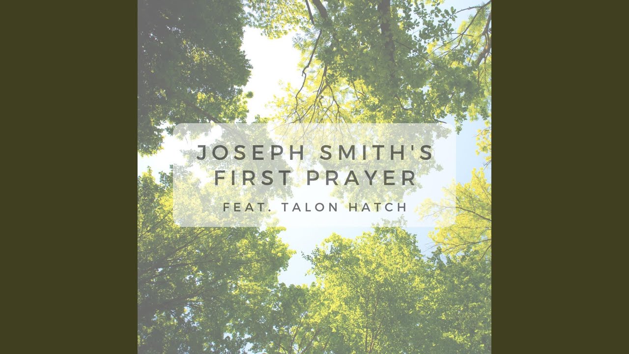 Joseph Smith's First Prayer (feat. Talon Hatch)