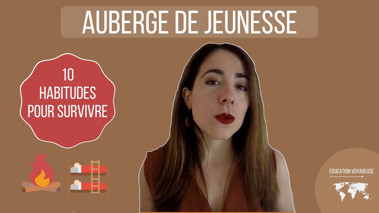 10 habitudes à adopter lors d'un séjour en auberge de jeunesse - Backpacker Life