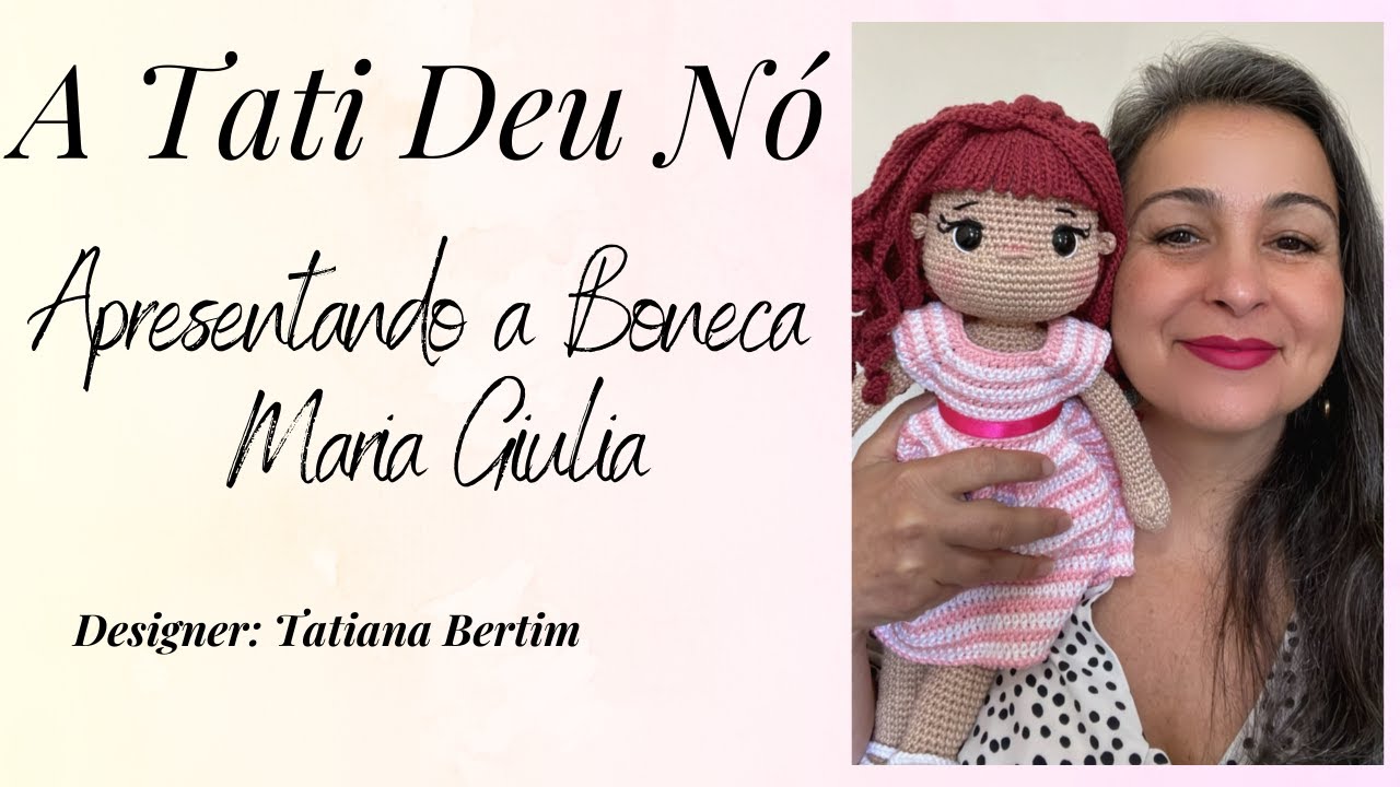 Apresentando a boneca amigurumi Maria Giulia