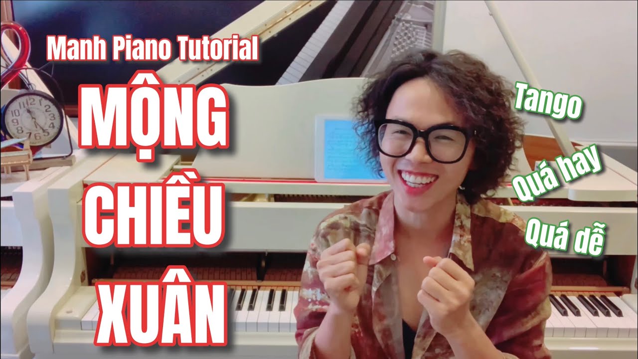 🎵 Năm mới Mạnh Piano chia sẻ chơi MỘNG CHIỀU XUÂN cực hay, cực mới mẻ nha! | Piano Tutorial