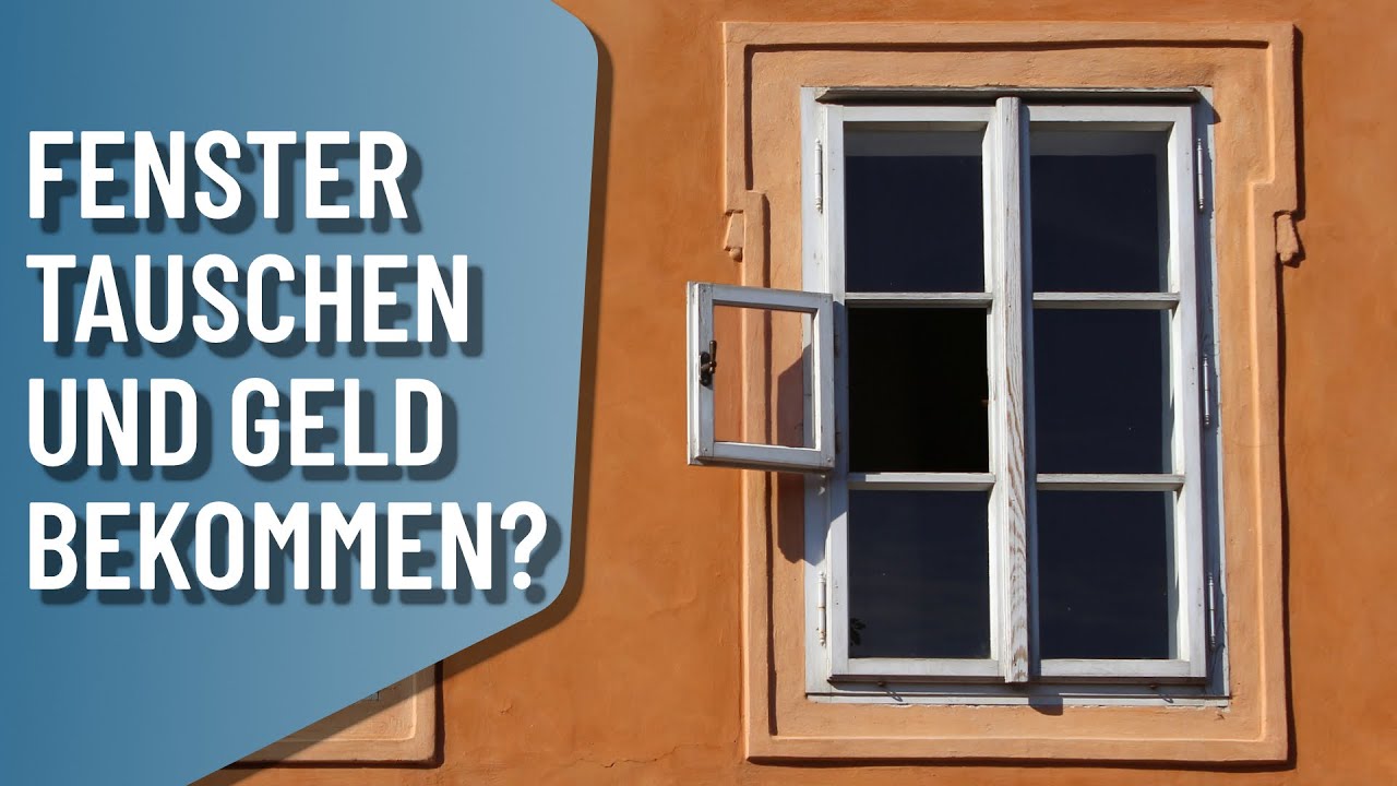 Fenster tauschen und dafür Geld bekommen? Einschalten! Energieberater zeigt, wie es geht!