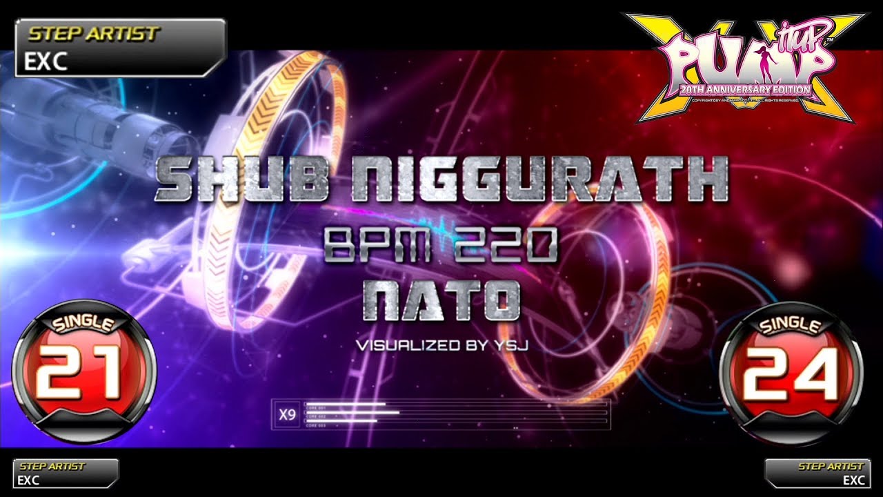 [PUMP IT UP XX] Shub Niggurath S21 & S24